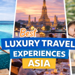 Best Luxury Travel Experiences Asia