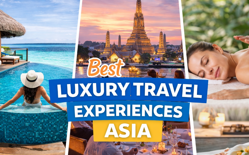 Best Luxury Travel Experiences Asia