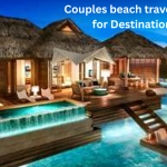 Couples beach travel ideas for Destinations