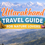 Uttarakhand nature travel guide for Nature Lovers