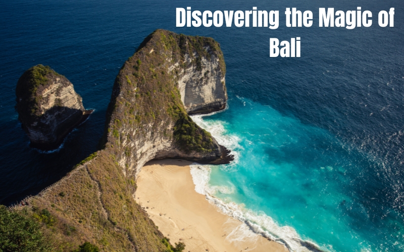 The Ultimate Travel Guide: Discovering the Magic of Bali