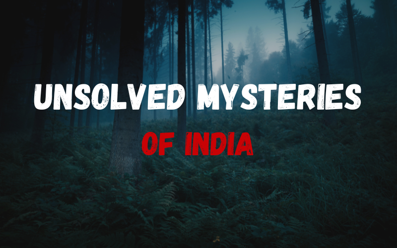 Unsolved Mysteries of India