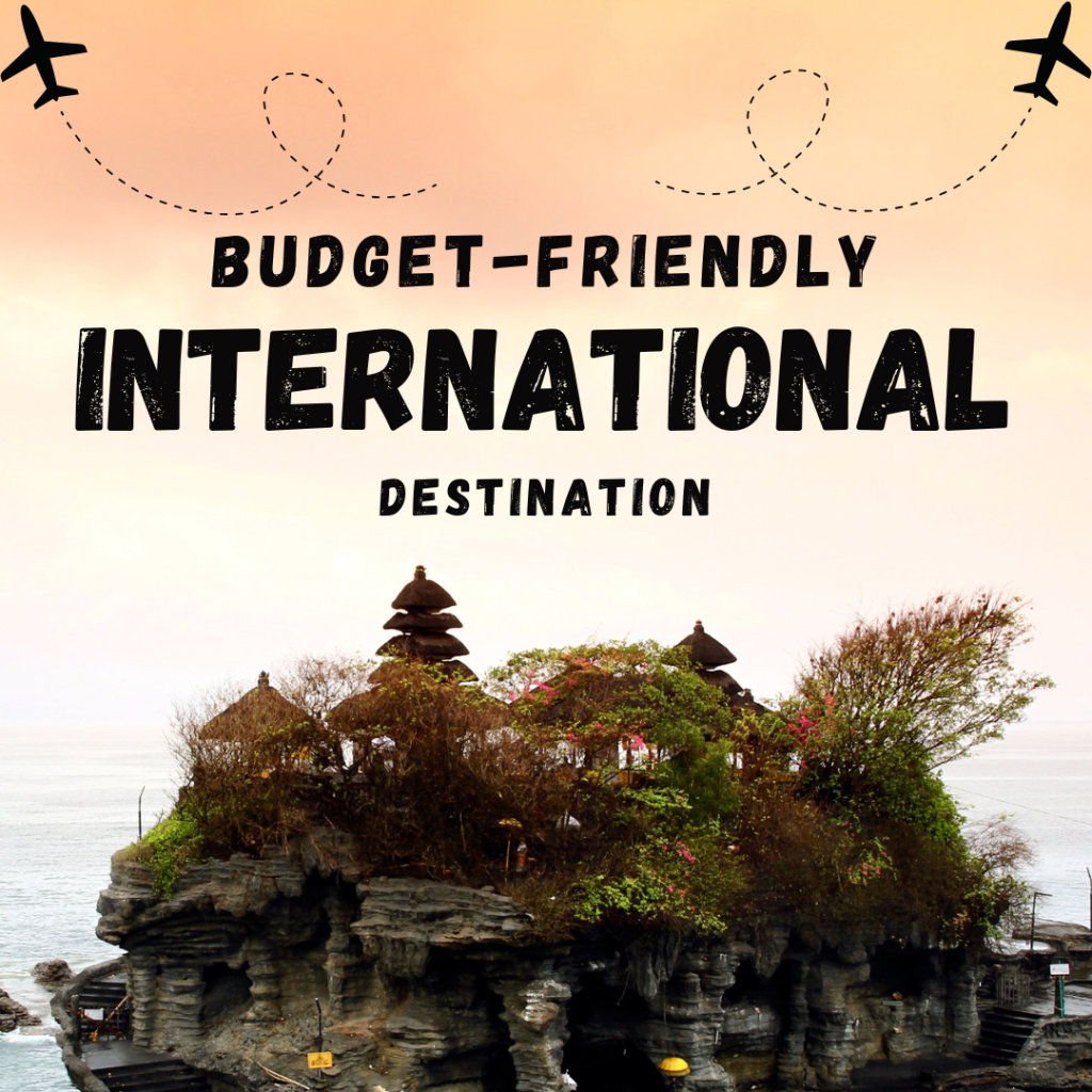 Budget-friendly international destinations
