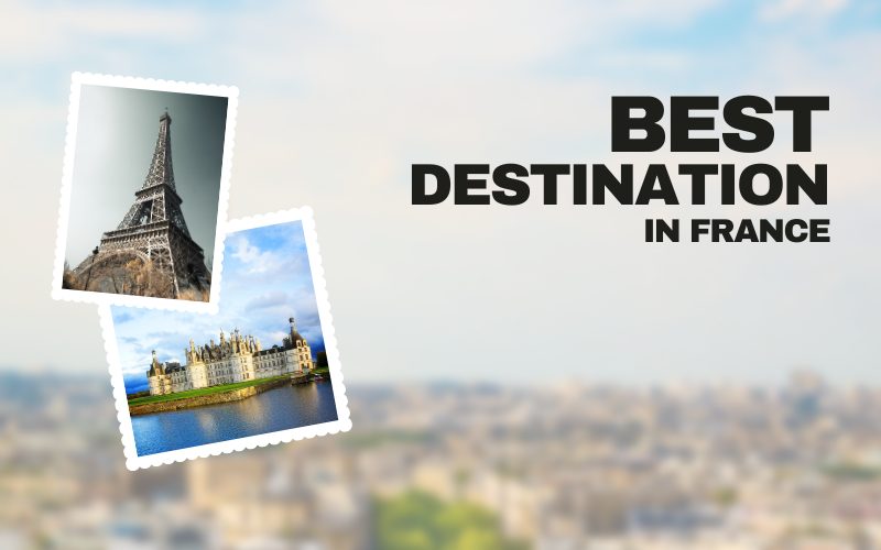 Best Destinations In France