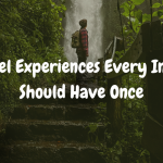 Travel Experiences Indians Should